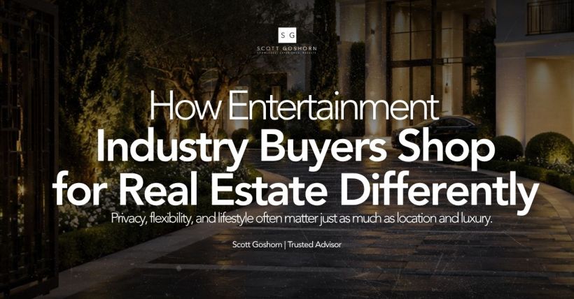 How Entertainment Industry Buyers Shop for Luxury Real Estate